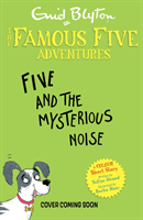 Famous Five Colour Short Stories: The Mysterious Noise (Blyton Enid)(Paperback / softback)