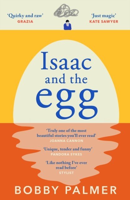 Isaac and the Egg - the unique, funny and heartbreaking Saturday Times bestseller (Palmer Bobby)(Paperback / softback)