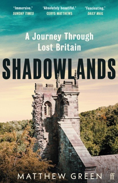 Shadowlands - A Journey Through Lost Britain (Green Matthew)(Paperback / softback)