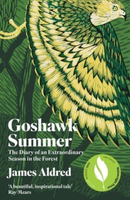 Goshawk Summer - The Diary of an Extraordinary Season in the Forest - WINNER OF THE WAINWRIGHT PRIZE FOR NATURE WRITING 2022 (Aldred James)(Paperback / softback)