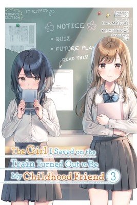 The Girl I Saved on the Train Turned Out to Be My Childhood Friend, Vol. 3 (Manga) (Kennoji)(Paperback)