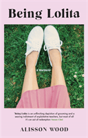 Being Lolita - A Memoir (Wood Alisson)(Paperback / softback)