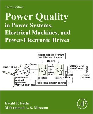 Power Quality in Power Systems, Electrical Machines, and Power-Electronic Drives (Fuchs Ewald F.)(Paperback)