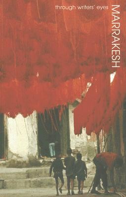 Marrakesh: Through Writers' Eyes (Rogerson Barnaby)(Paperback)