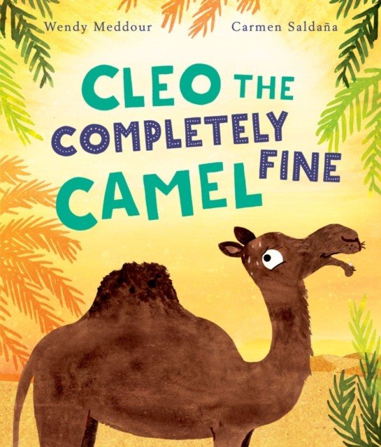 Cleo the Completely Fine Camel (Meddour Wendy)(Paperback / softback)