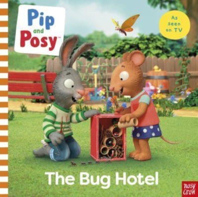Pip and Posy: The Bug Hotel - TV tie-in picture book (Nosy Crow Ltd)(Paperback / softback)