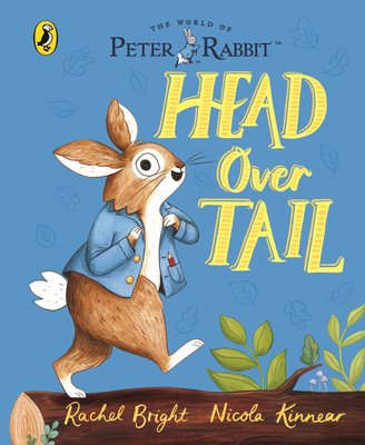 Peter Rabbit: Head Over Tail - inspired by Beatrix Potter's iconic character (Bright Rachel)(Board book)
