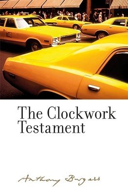 The Clockwork Testament Or: Enderby's End: By Anthony Burgess (Farkas kos)(Pevná vazba)