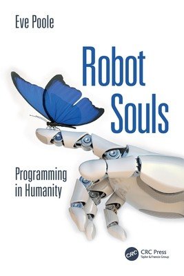 Robot Souls: Programming in Humanity (Poole Eve)(Paperback)