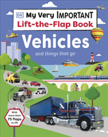 My Very Important Lift-the-Flap Book: Vehicles and Things That Go - With More Than 80 Flaps to Lift (DK)(Board book)