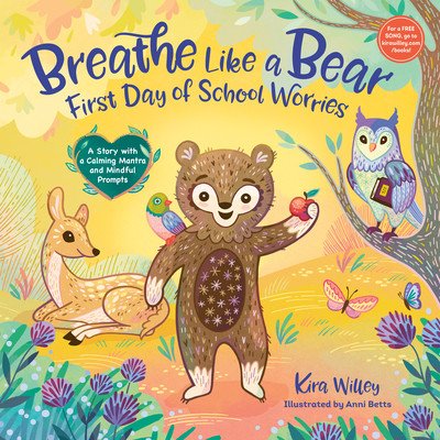 Breathe Like a Bear: First Day of School Worries: A Story with a Calming Mantra and Mindful Prompts (Willey Kira)(Pevná vazba)