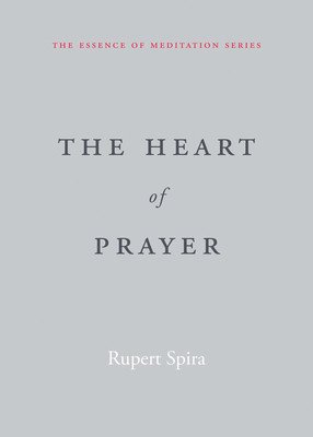 The Heart of Prayer (Spira Rupert)(Paperback)