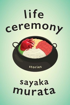 Life Ceremony: Stories (Murata Sayaka)(Paperback)