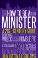 How to be a Minister (Hutton John)(Pevná vazba)
