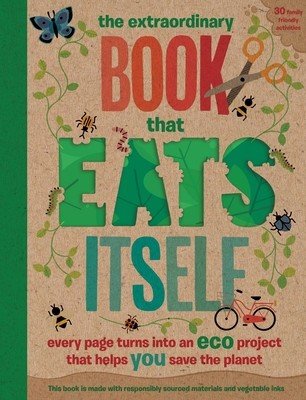 The Extraordinary Book That Eats Itself: Every Page Turns Into an Eco Project That Helps You Save the Planet (Pintachan)(Paperback)