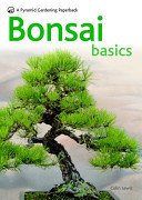 Bonsai Basics - A Comprehensive Guide to Care and Cultivation: A Pyramid Paperback (Lewis Colin)(Paperback)