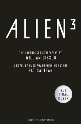 Alien - Alien 3: The Unproduced Screenplay by William Gibson (Cadigan Pat)(Pevná vazba)