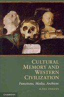 Cultural Memory and Western Civilization: Functions, Media, Archives (Assmann Aleida)(Paperback)