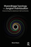 Myers-Briggs Typology vs. Jungian Individuation: Overcoming One-Sidedness in Self and Society (Myers Steve)(Paperback)