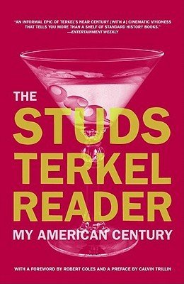 The Studs Terkel Reader: My American Century (Terkel Studs)(Paperback)