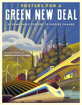 Posters for a Green New Deal: 50 Removable Posters to Inspire Change (Creative Action Network)(Paperback)