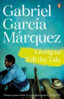 Living to Tell the Tale (Marquez Gabriel Garcia)(Paperback / softback)