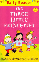Early Reader: The Three Little Princesses (Adams Georgie)(Paperback / softback)