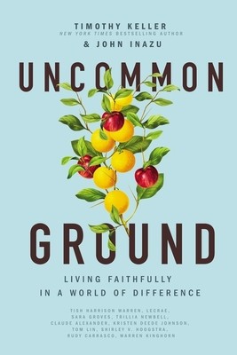 Uncommon Ground: Living Faithfully in a World of Difference (Keller Timothy)(Paperback)