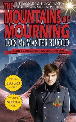 The Mountains of Mourning-A Miles Vorkosigan Hugo and Nebula Winning Novella (Bujold Lois McMaster)(Paperback)