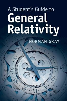 A Student's Guide to General Relativity (Gray Norman)(Paperback)