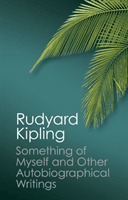 Something of Myself and Other Autobiographical Writings (Kipling Rudyard)(Paperback)