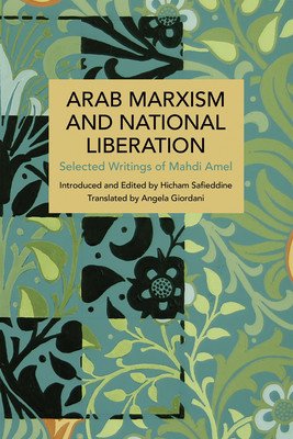 Arab Marxism and National Liberation: Selected Writings of Mahdi Amel (Amel Mahdi)(Paperback)