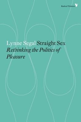 Straight Sex - Rethinking the Politics of Pleasure (Segal Lynne)(Paperback / softback)