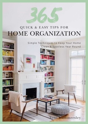 365 Quick & Easy Tips: Home Organization: Simple Techniques to Keep Your Home Neat and Tidy Year Round (Weldon Owen)(Pevná vazba)