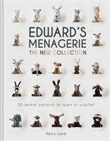 Edward's Menagerie: The New Collection - 50 animal patterns to learn to crochet (Lord Kerry)(Pevná vazba)