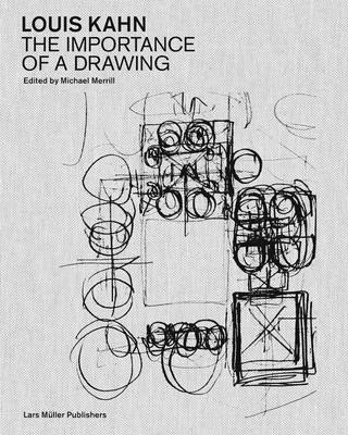 Louis Kahn: The Importance of a Drawing (Kahn Louis)(Pevná vazba)