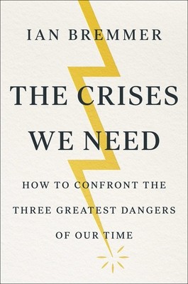 The Power of Crisis: How Three Threats - And Our Response - Will Change the World (Bremmer Ian)(Pevná vazba)