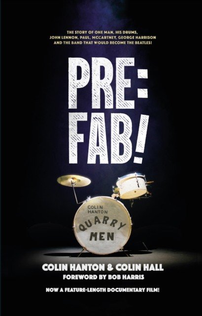 Pre:Fab! - The story of one man, his drums, John Lennon, Paul McCartney and George Harrison (Hanton Colin)(Paperback / softback)