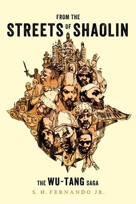 From the Streets of Shaolin: The Wu-Tang Saga (Fernando S. H.)(Paperback)