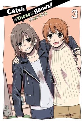 Catch These Hands!, Vol. 3 (Murata)(Paperback)