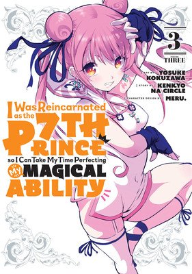 I Was Reincarnated as the 7th Prince So I Can Take My Time Perfecting My Magical Ability 3 (Kokuzawa Yosuke)(Paperback)
