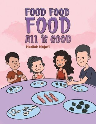 Food Food Food All is Good (Najafi Hedieh)(Paperback)