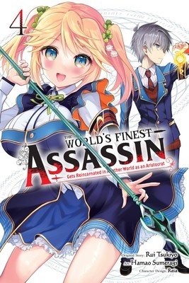 The World's Finest Assassin Gets Reincarnated in Another World as an Aristocrat, Vol. 4 (Manga) (Tsukiyo Rui)(Paperback)