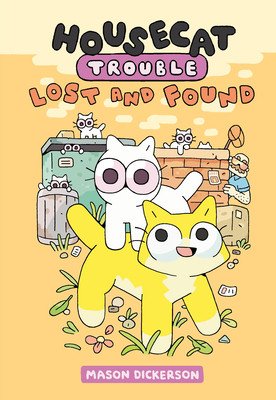 Housecat Trouble: Lost and Found: (A Graphic Novel) (Dickerson Mason)(Pevná vazba)