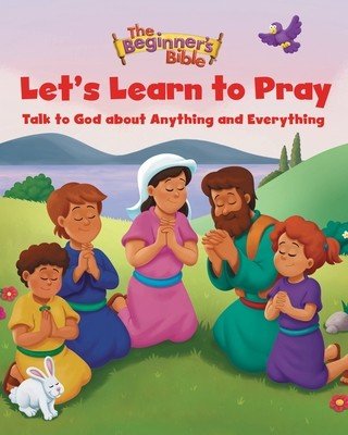 The Beginner's Bible Let's Learn to Pray: Talk to God about Anything and Everything (The Beginner's Bible)(Pevná vazba)