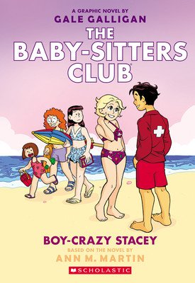 Boy-Crazy Stacey: A Graphic Novel (the Baby-Sitters Club #7) (Martin Ann M.)(Paperback)