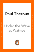 Under the Wave at Waimea (Theroux Paul)(Paperback / softback)