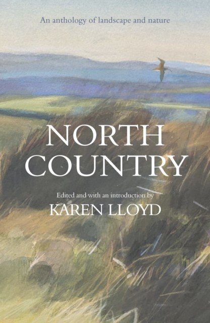 North Country - An anthology of landscape and nature(Pevná vazba)