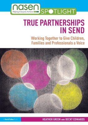 True Partnerships in Send: Working Together to Give Children, Families and Professionals a Voice (Green Heather)(Paperback)