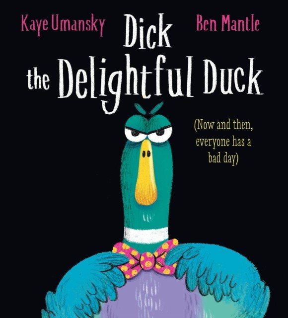 Dick the Delightful Duck (Umansky Kaye)(Paperback / softback)